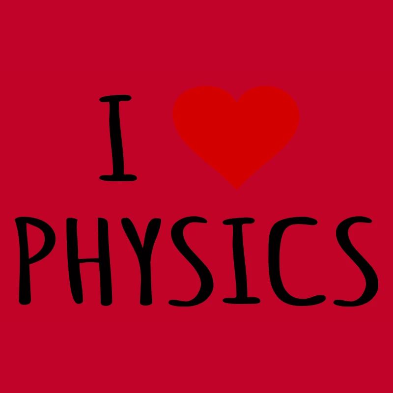 Physics Physicist Physics Teacher Gift I love