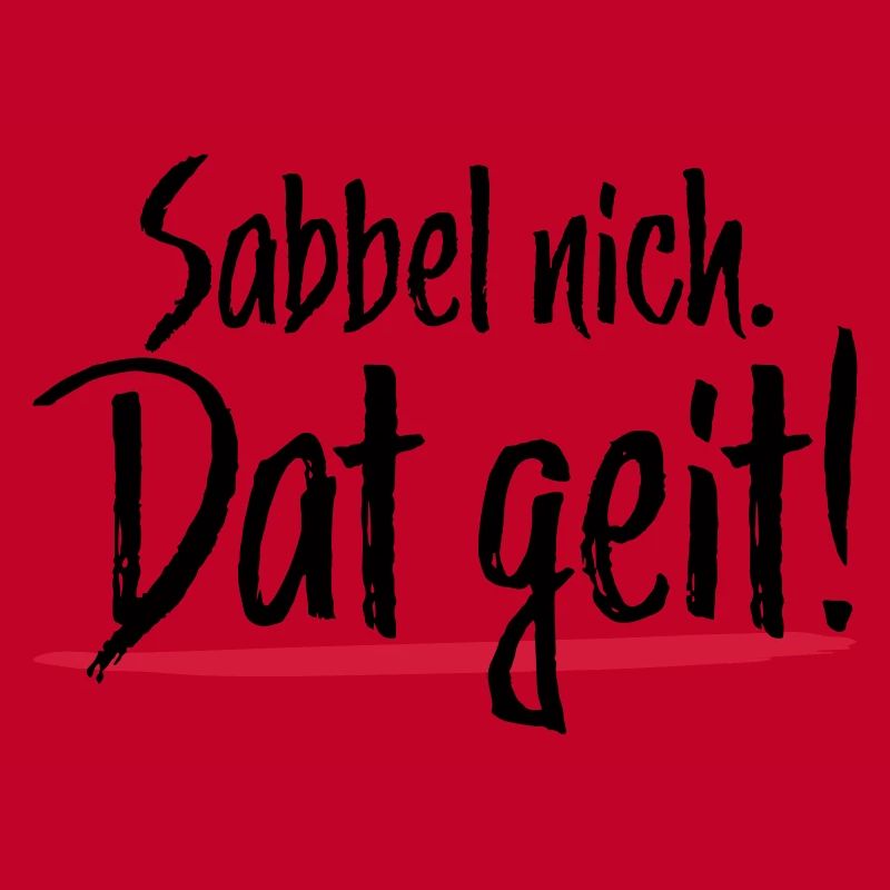 Sabbel nich Dat geit