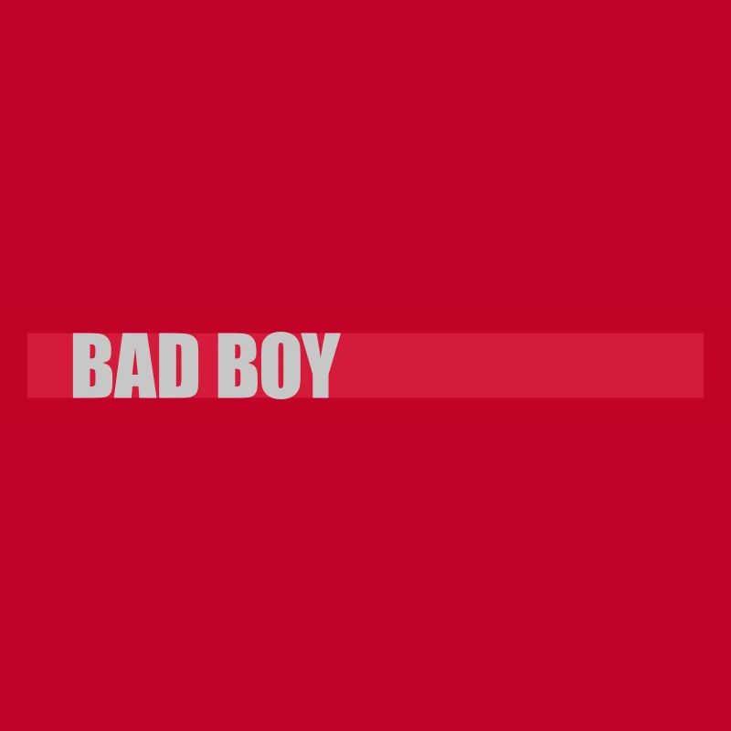 Spruch Bad Boy