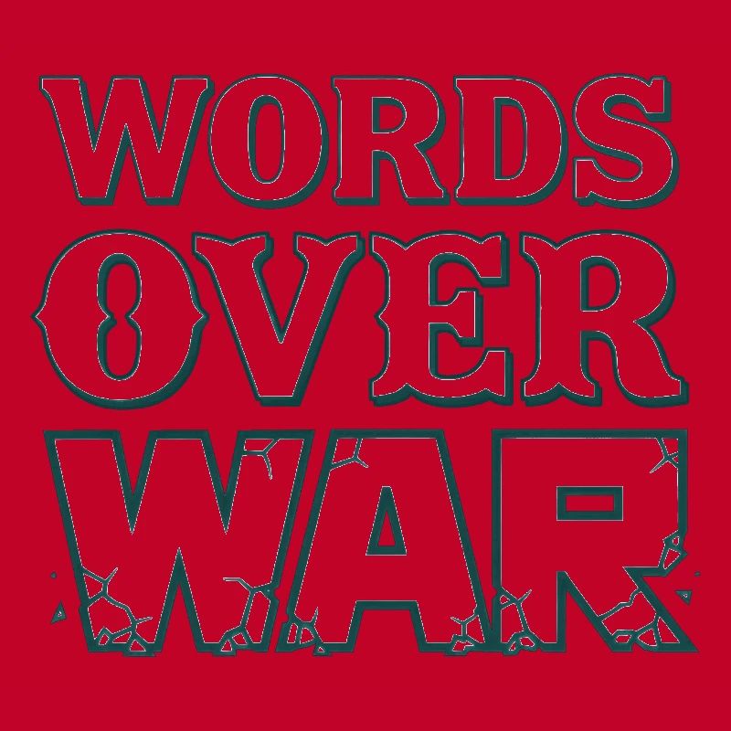 WORDS OVER WAR #1 - let's talk