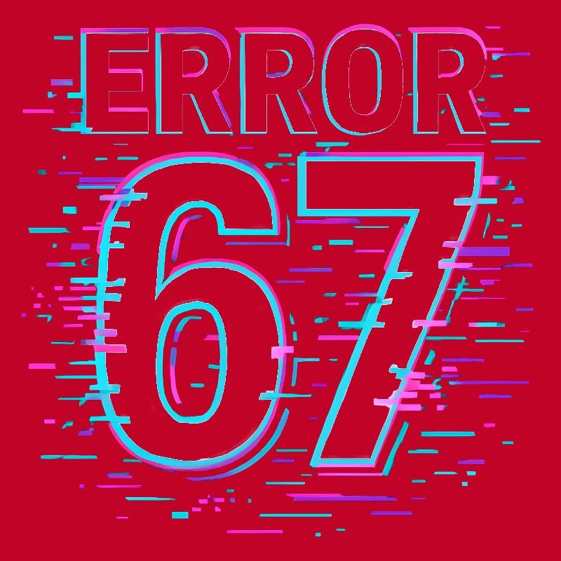 Error 67 Six Seven Glitch Cyber Meme Geschenkidee