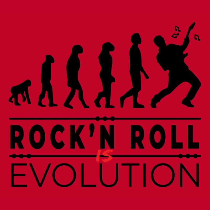 Rock'n Roll is evolution - Rock Humor Message