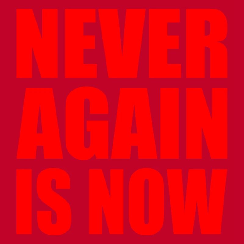 Never again is now