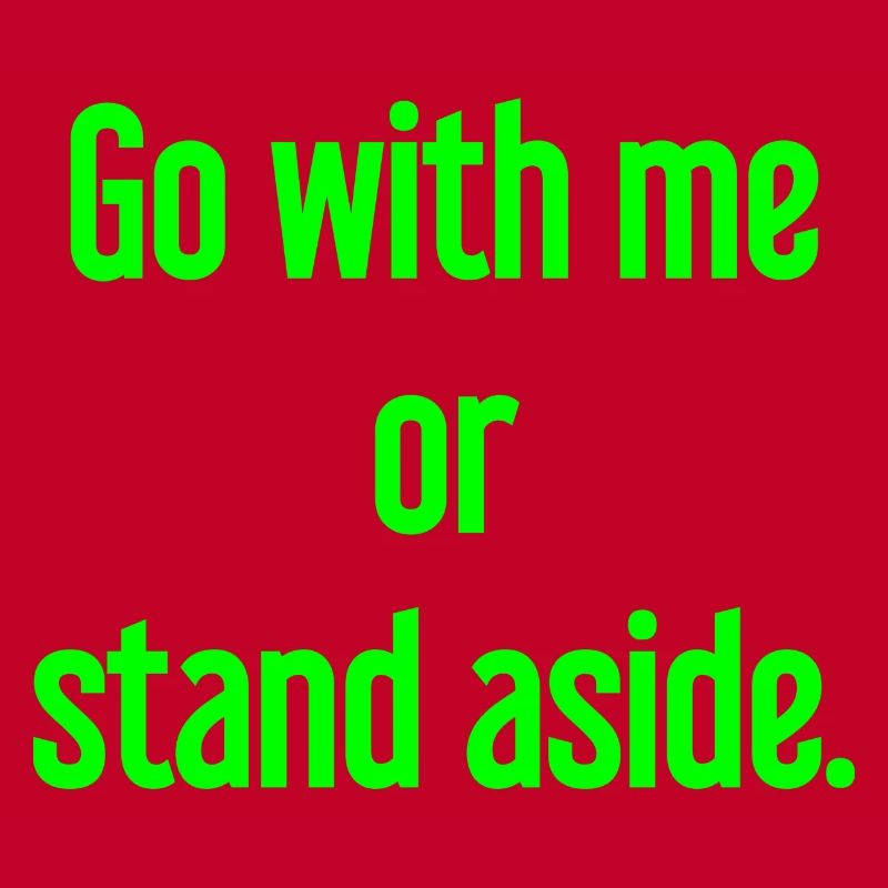 Geh mit oder beiseite