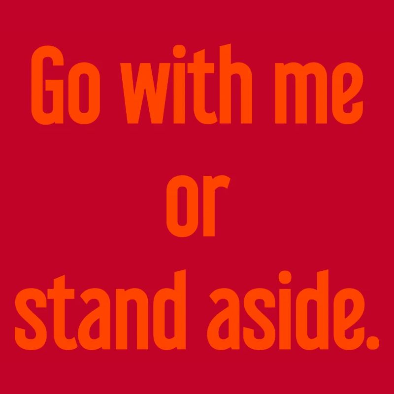 Geh mit oder beiseite