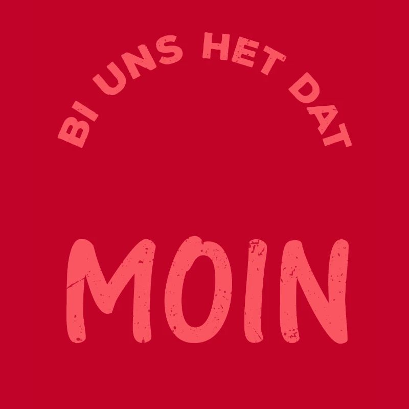 Bi Us Het Dat Moin North Low German Gift