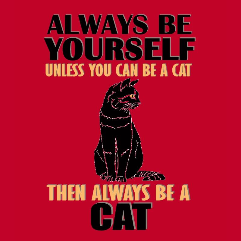 Sei immer du selbst, es sei denn, du kannst eine Katze sein