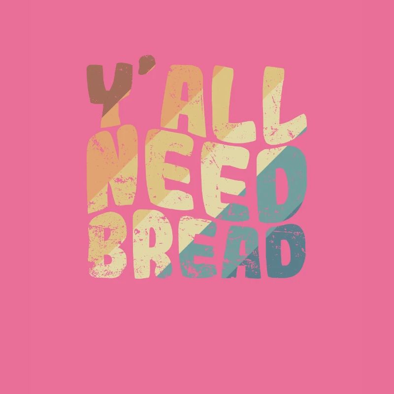 Y'all Need Bread Bäcker Backware