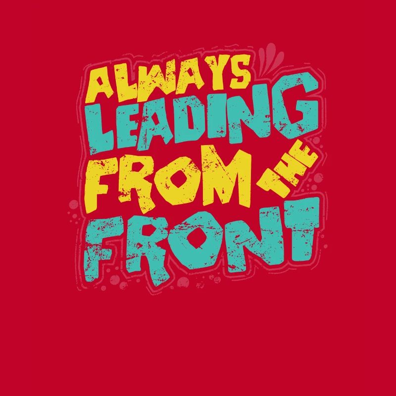 Always Leading from the Front