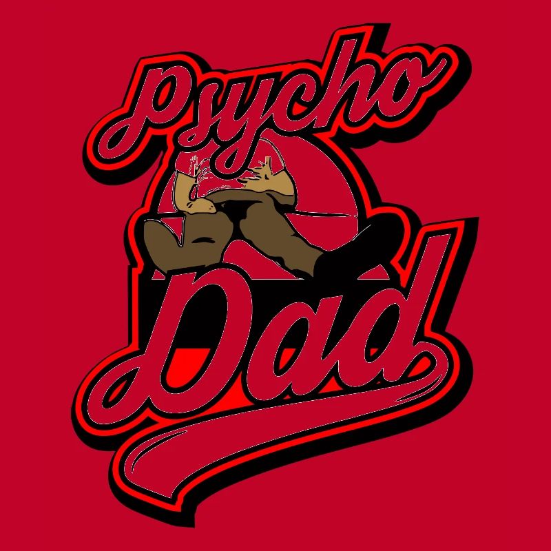 Psycho - Papa - Psycho - Dad