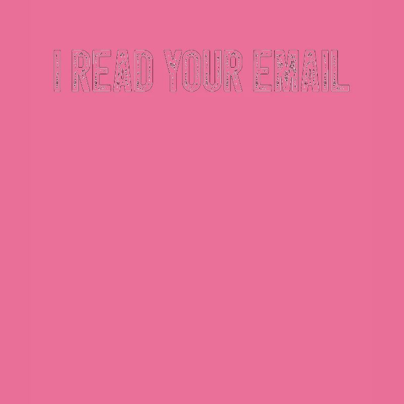 I Read Your Email Funny Computer Programmer