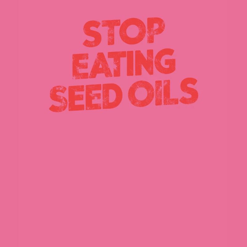 Anti Seed Oils Hate Vegetable Oils Hat Seed Oils