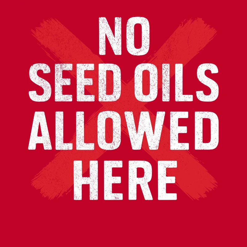 Anti Seed Oils Hate Vegetable Oils Hat Seed Oils