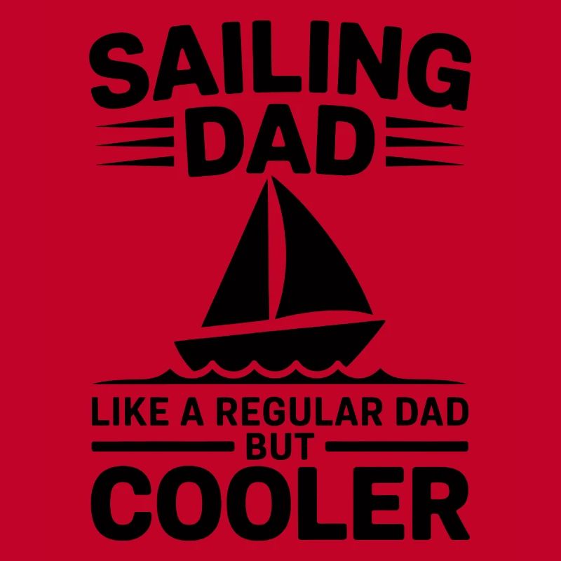 Sailing Saying Dad Dad Sailor Sailing Gift
