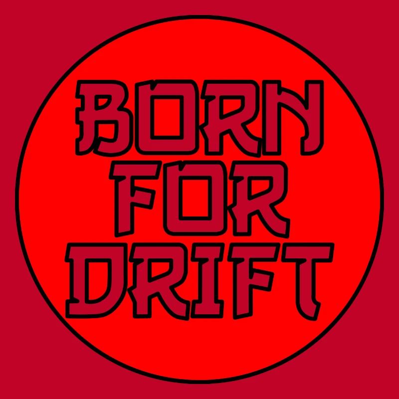 Born for Drifting Auto Tuning Drift Gift