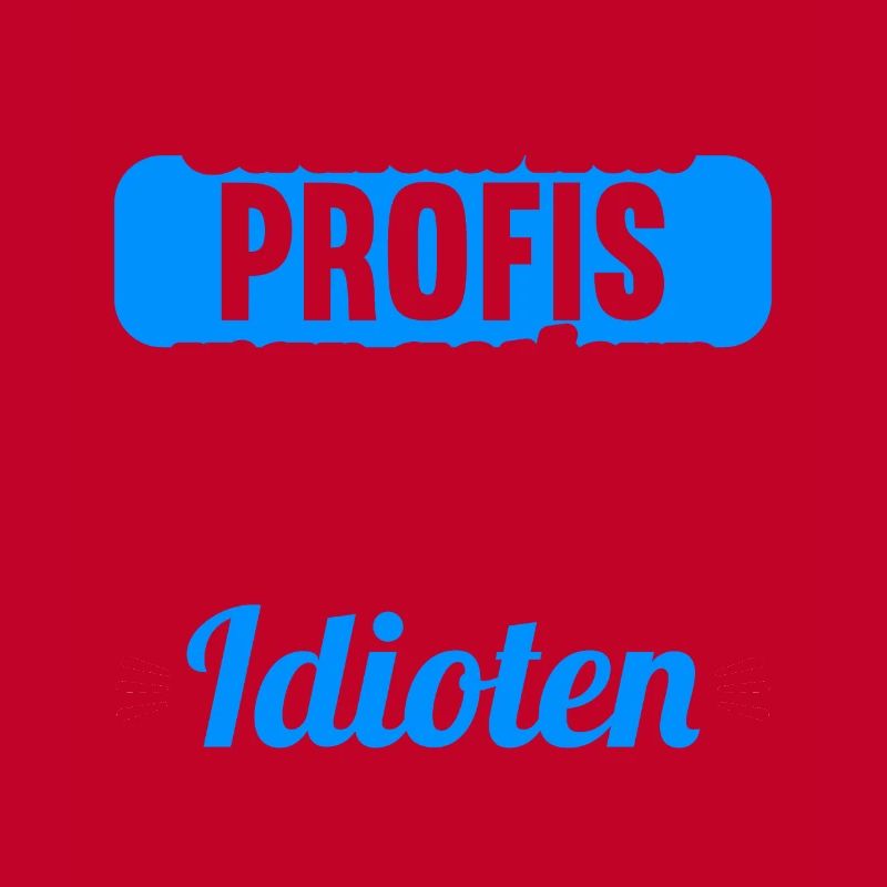 Einmal mit Profis war gestern einmal ohne Idioten