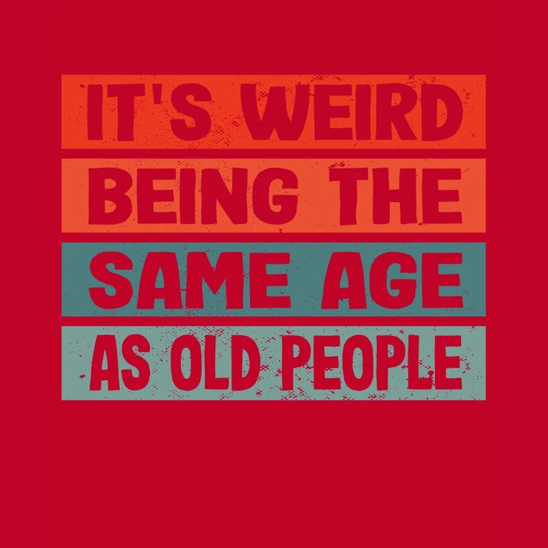 It's strange to be the same age as