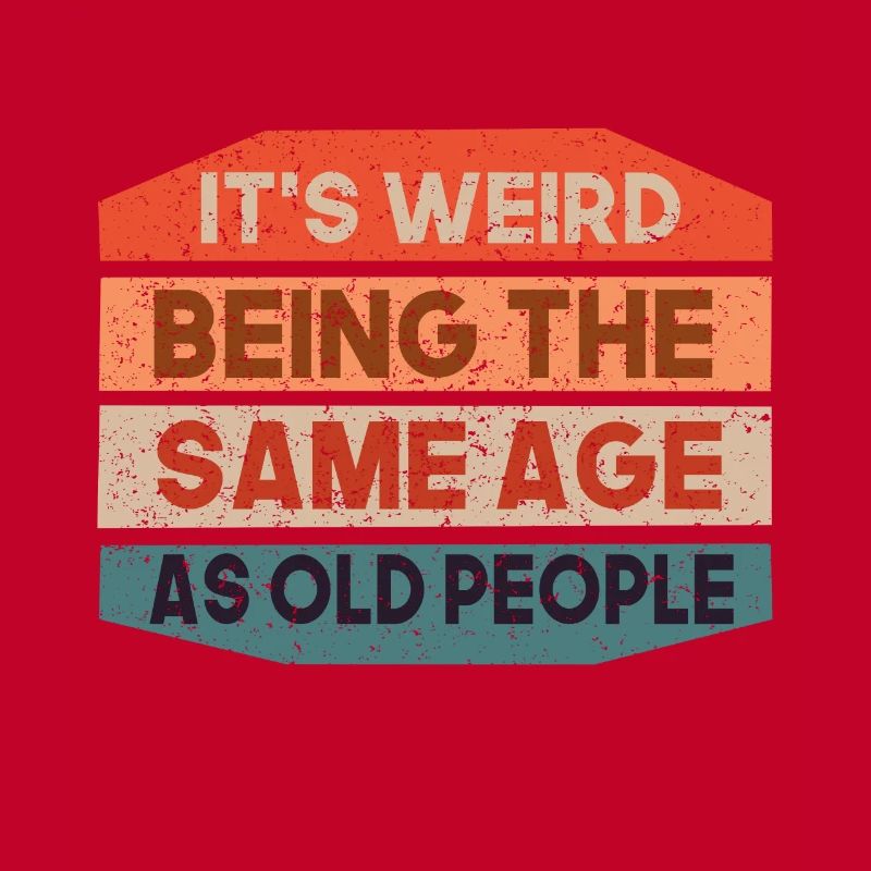 It's strange to be the same age as