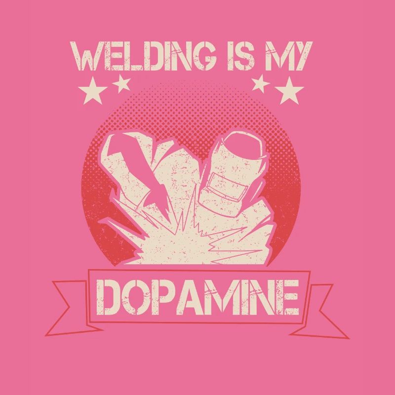Welding is my dopamine funny blacksmith