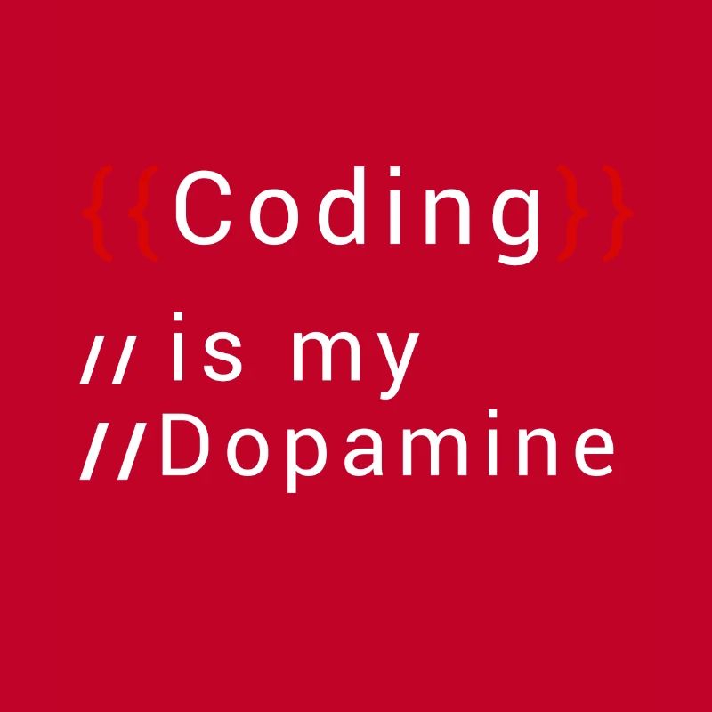 Funny Coding Is My Dopamine Coder