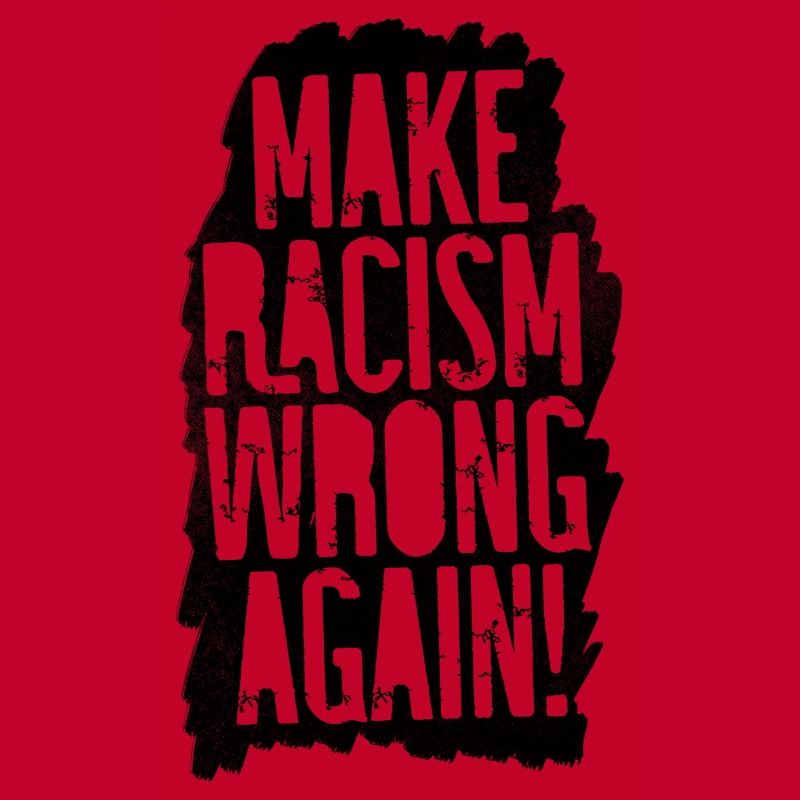 Make Racism Wrong Again