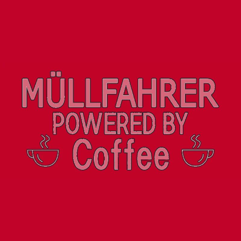 Garbage Driver Powered By Coffee