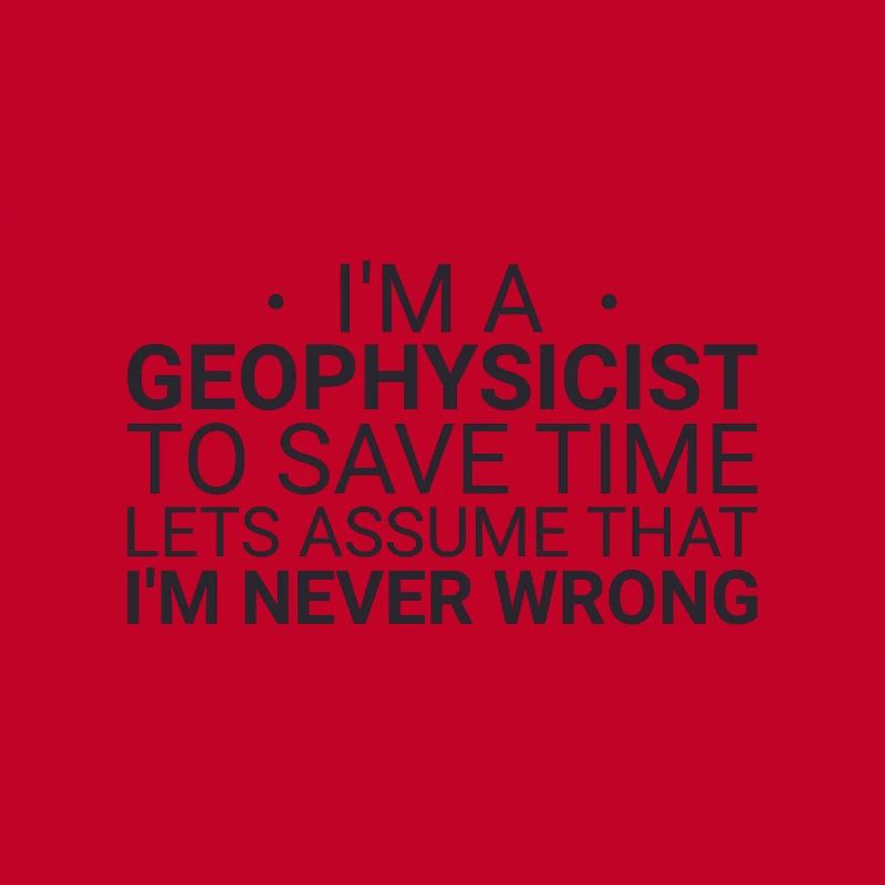 Geophysicist Never Wrong Geophysics