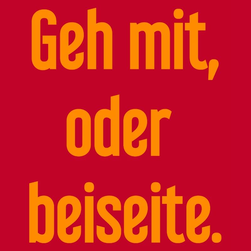 Geh mit oder beiseite