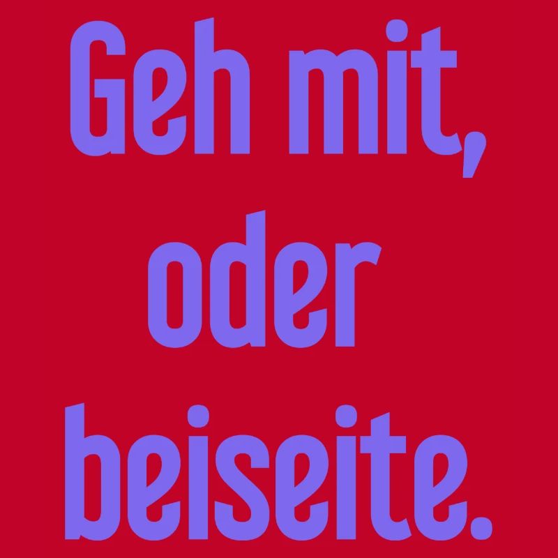 Geh mit oder beiseite