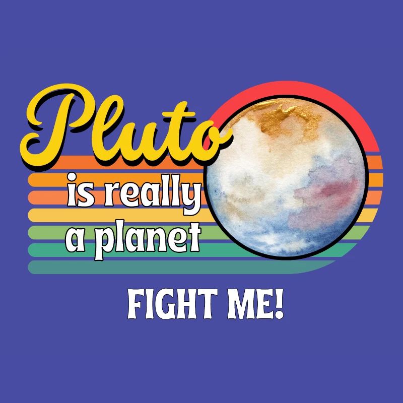 Let's make Pluto a planet again - that's what Pluto is.