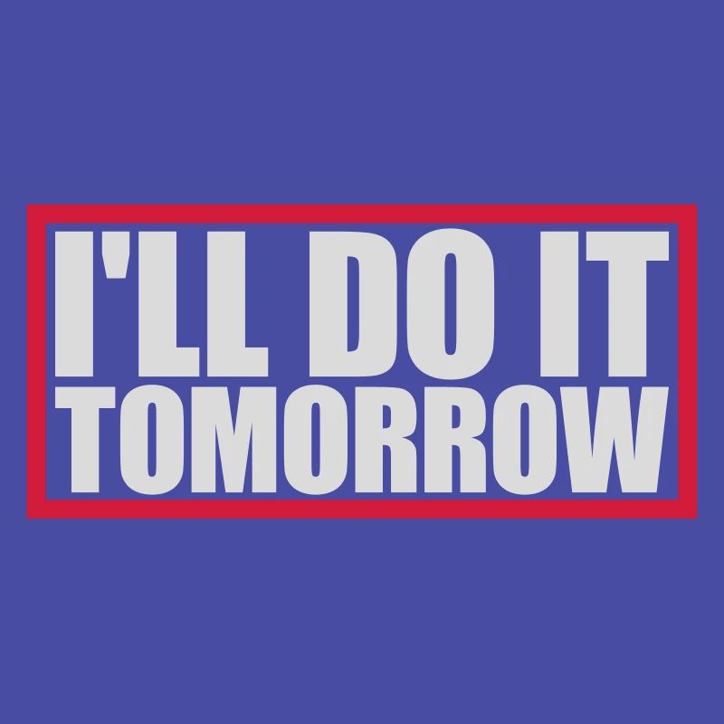 Citation de Do It Tomorrow