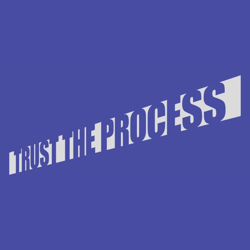 trust the process Zitat