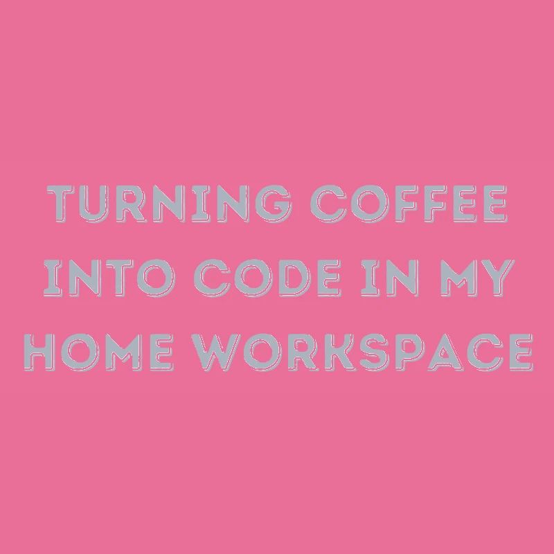 Turning Coffee into Code in my Home Workspace gift