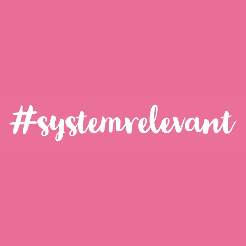 ich bin Systemrelevant