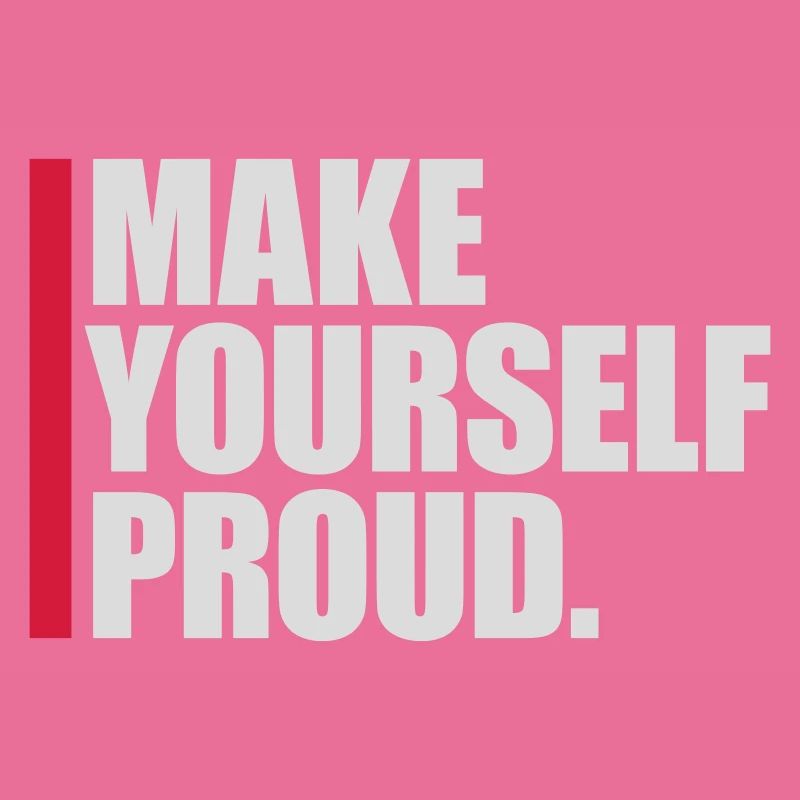 make yourself proud quote