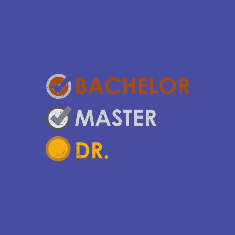 Student Bachelor Master Dr Funny gift idea