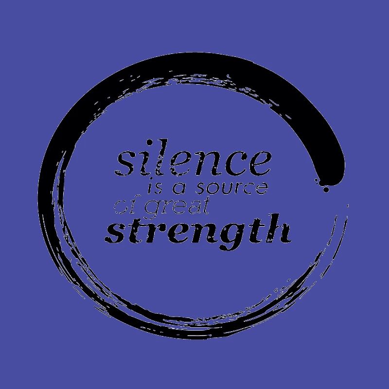 Silence is a source of great strength