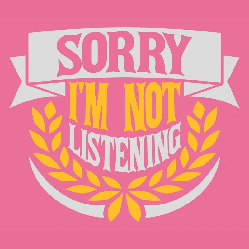désolé de ne pas écouter