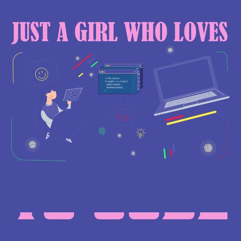 Just A Girl Who Loves To Code Coding Software