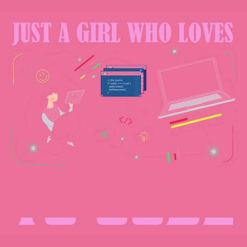 Just A Girl Who Loves To Code Coding Software