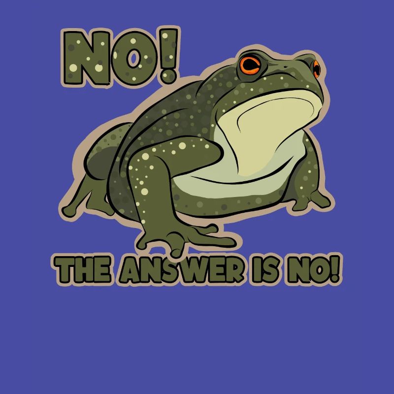 The Answer Is No Tadpole Tree Frog Toad