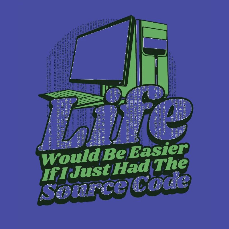 Life Would Be Easier Developer Coder Programmierer
