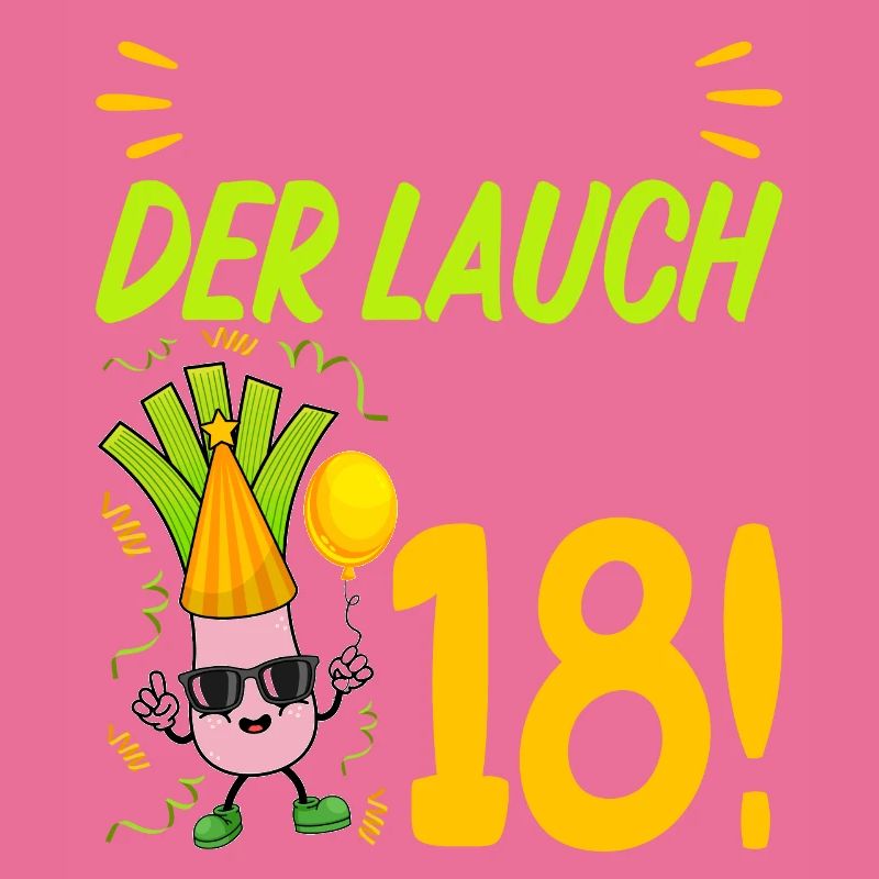 Hurra der Lauch wird 18 Geburtstag