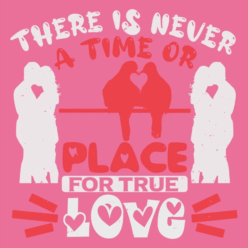 ES GIBT NIE EINE ZEIT ODER EINEN ORT LIEBE