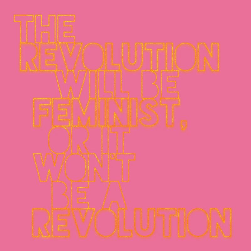 Die Revolution wird feministisch sein, oder wird sie es nicht sein