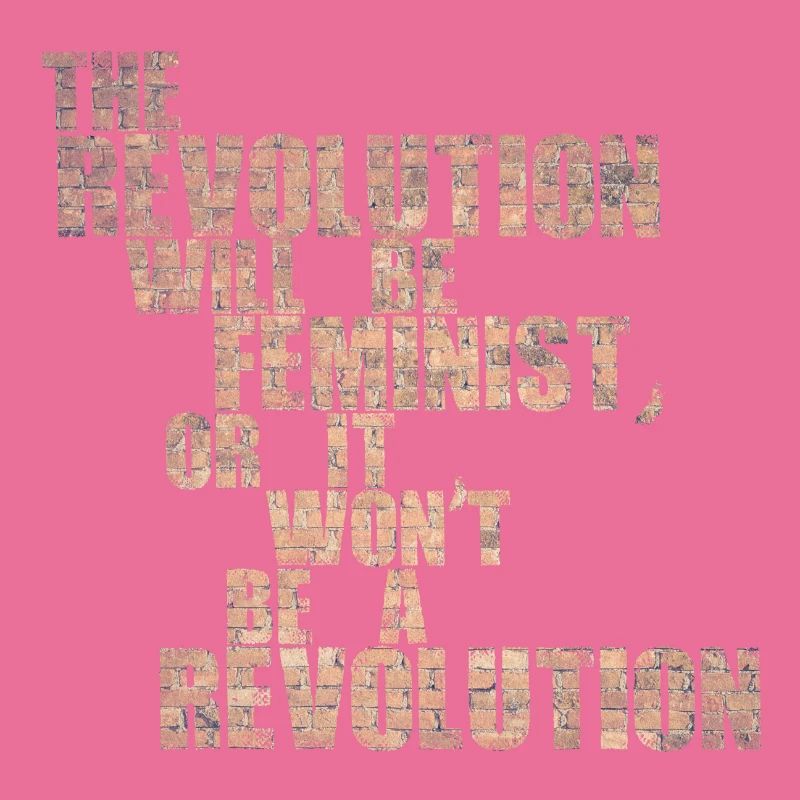 Die Revolution wird feministisch sein, oder wird sie es nicht sein
