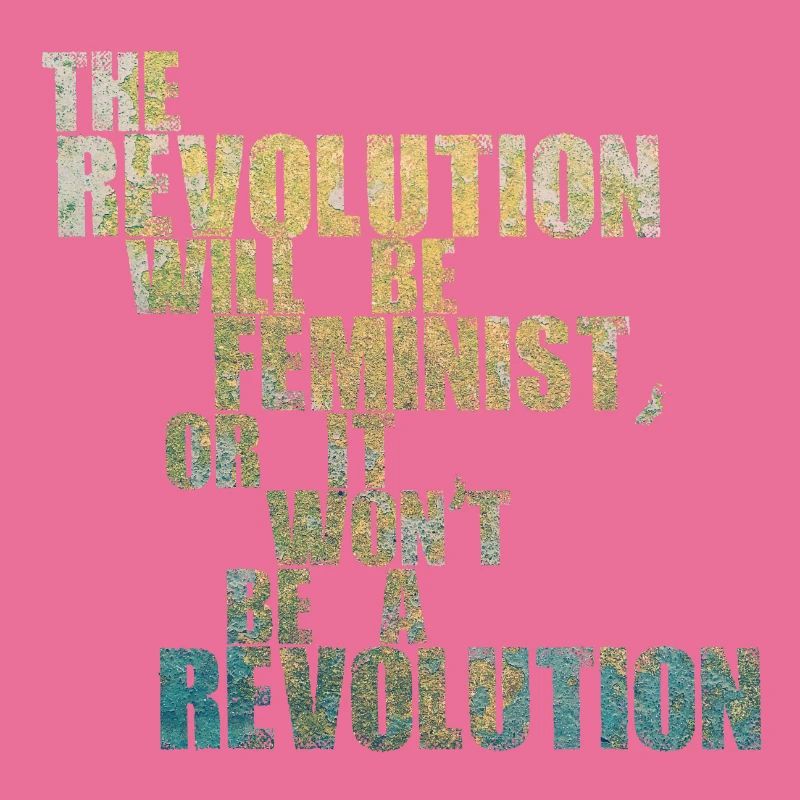 Die Revolution wird feministisch sein, oder wird sie es nicht sein