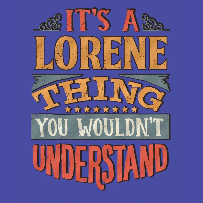 C’est une chose Lorene que vous ne comprendriez pas -