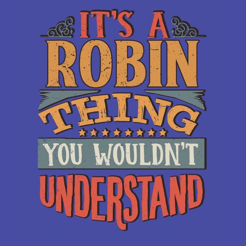 C’est une chose robin que vous ne comprendriez pas - Robin