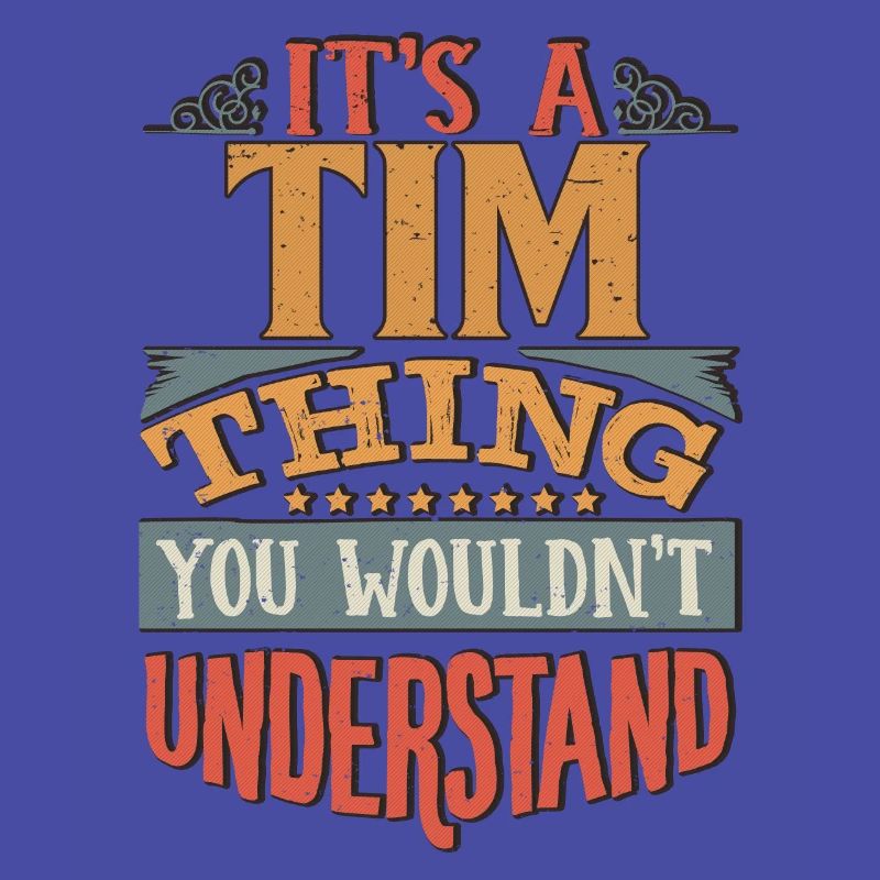 C’est une chose que vous ne comprendriez pas - Tim
